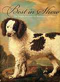 Best in Show: The Dog in Art From The Renaissance to Today